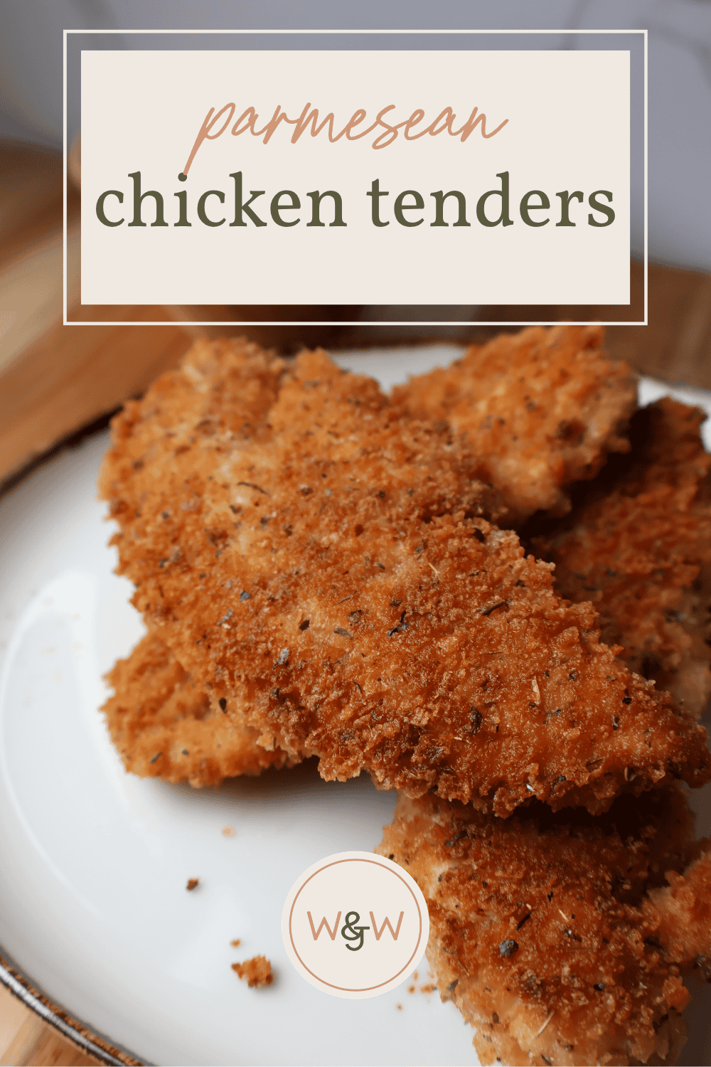 Whisk and Wine — Crispy Parmesan Chicken Tenders Pinterest pin