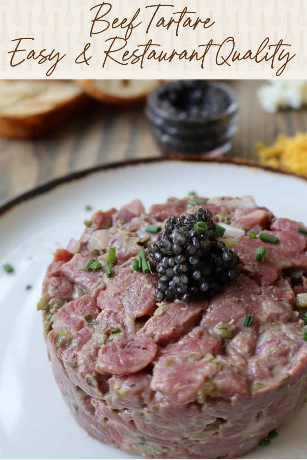 Pinterest pin for classic beef tartare recipe — Whisk and Wine
