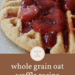 Whole Wheat Waffle Recipe with Strawberry Syrup Pinterest pin